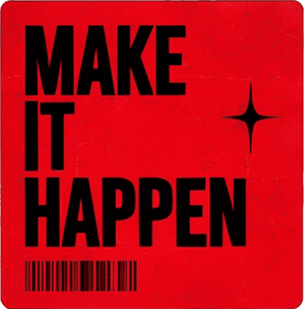 "Make it happen" in heavy black letters on bright red with two black stars